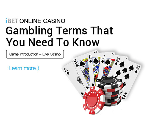 iBET-ONLINE-CASINO-Gambling-Terms-That-You-Need-To-Know